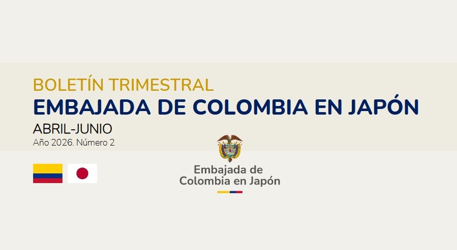 Boletin trimestral Embajada de Colombia en Japón