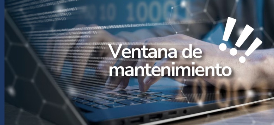 Este viernes 16 de mayo de 2025 se realizará ventana de mantenimiento a la plataforma tecnológica y algunos servicios se afectarán