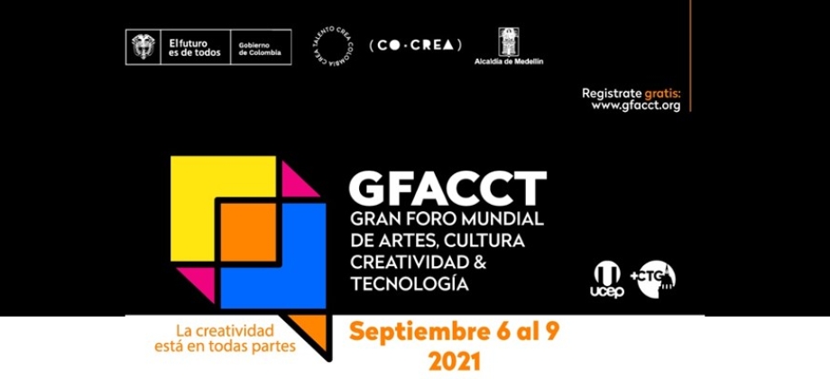 Colombia organiza el Gran Foro Mundial de Artes, Cultura, Creatividad y Tecnología -GFACCT 