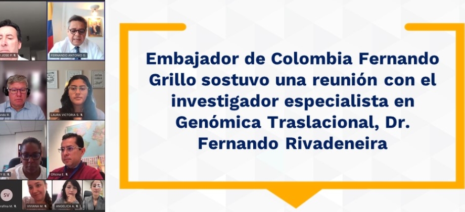 Embajador de Colombia Fernando Grillo sostuvo una reunión con el investigador especialista en Genómica Traslacional, Dr. Fernando 