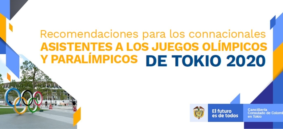 Recomendaciones para los connacionales asistentes a los Juegos Olímpicos de Tokio 2020