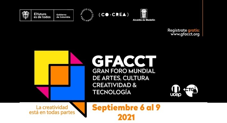Colombia organiza el Gran Foro Mundial de Artes, Cultura, Creatividad y Tecnología -GFACCT 